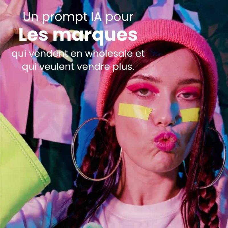 Un prompt IA pour les marques qui vendent en wholesale et qui veulent vendre plus.