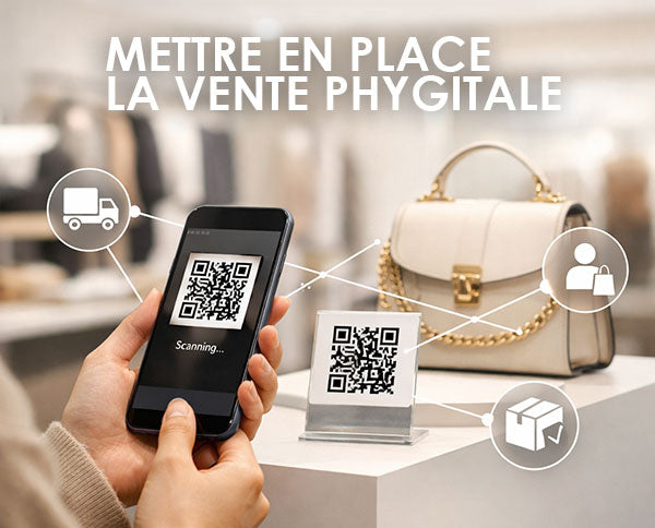 Mettre en place la vente phygitale